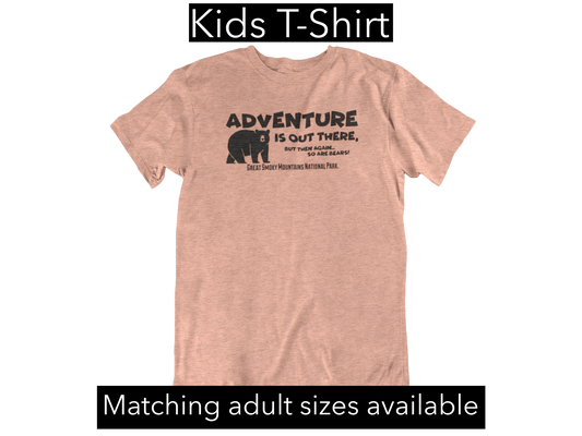 Adventure is out there and so are bears - Youth T-Shirt