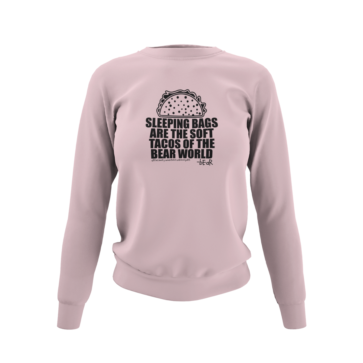 Sleeping bags are the soft tacos - T-Shirt, Hoodie or Sweatshirt.